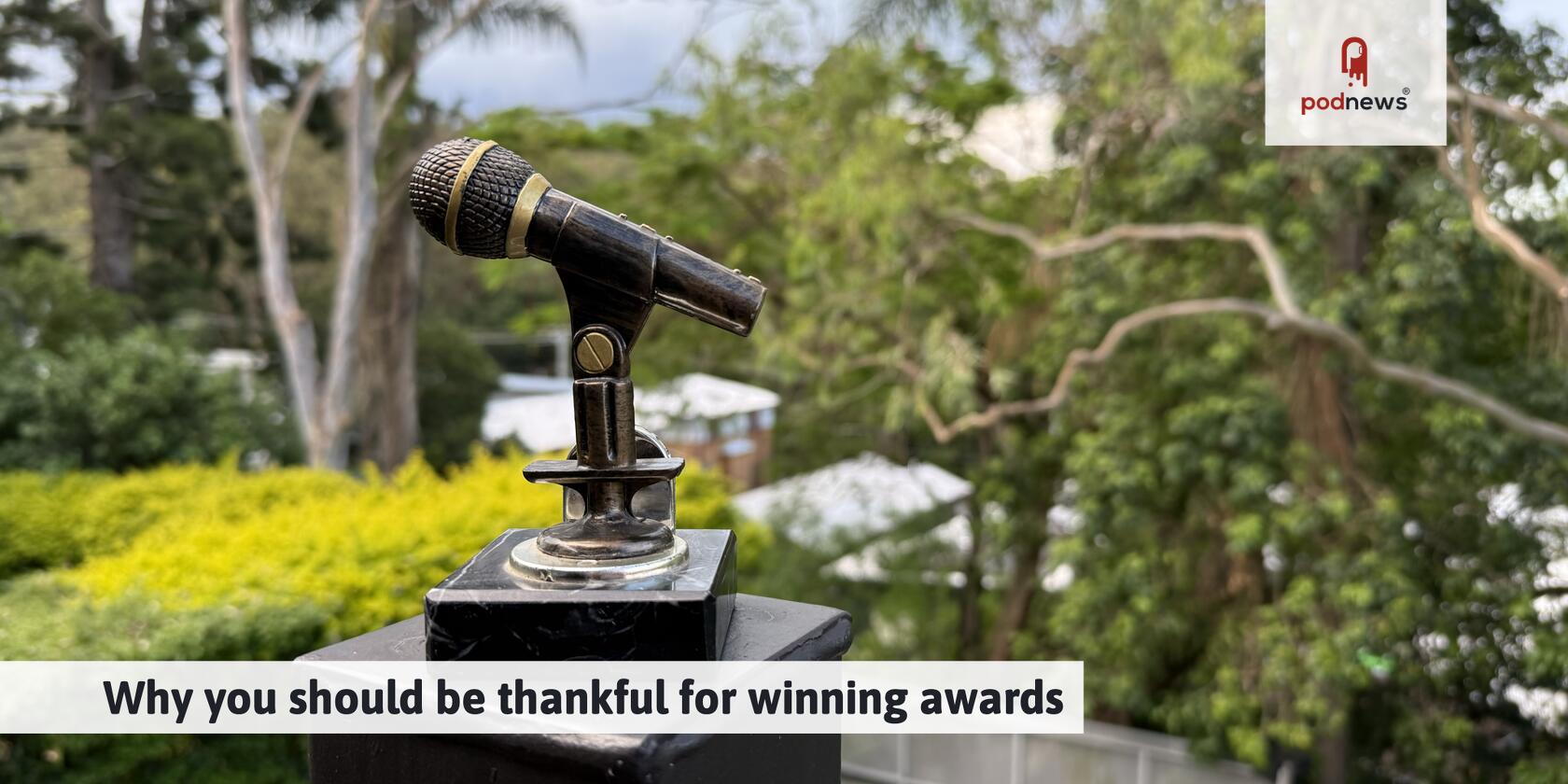 Why you should be thankful for winning awards