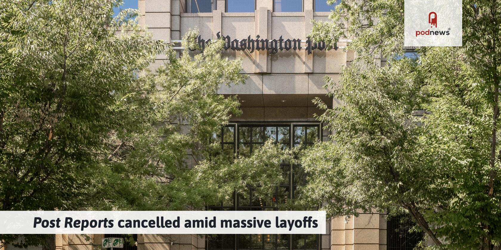 ‘Post Reports’ cancelled amid massive layoffs