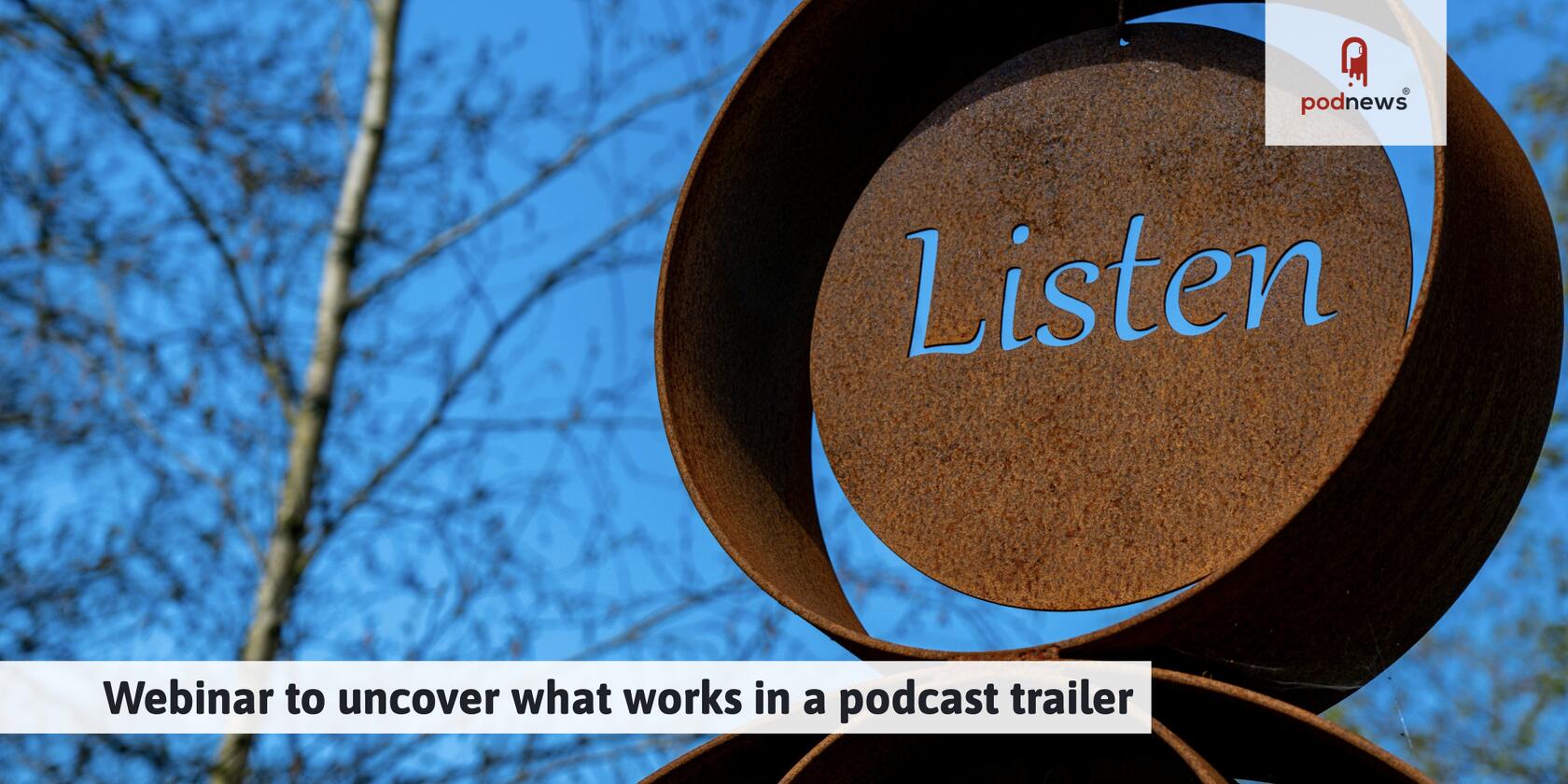 Webinar to uncover what works in a podcast trailer