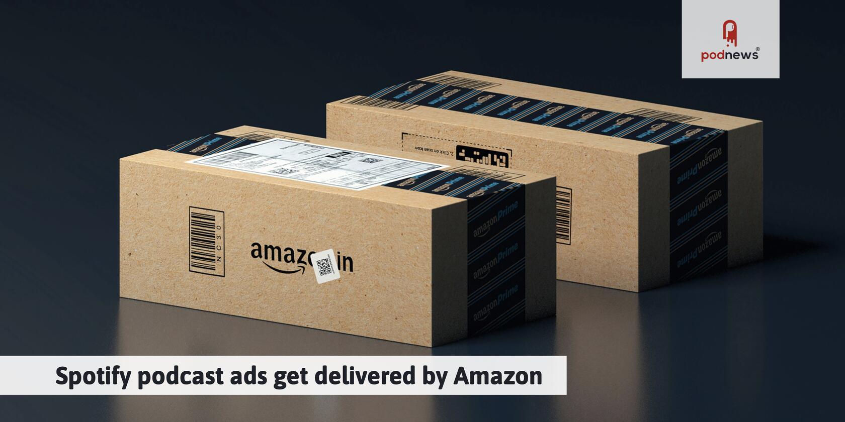 Spotify podcast ads get delivered by Amazon