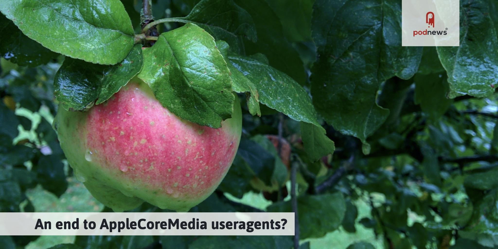An end to AppleCoreMedia useragents?