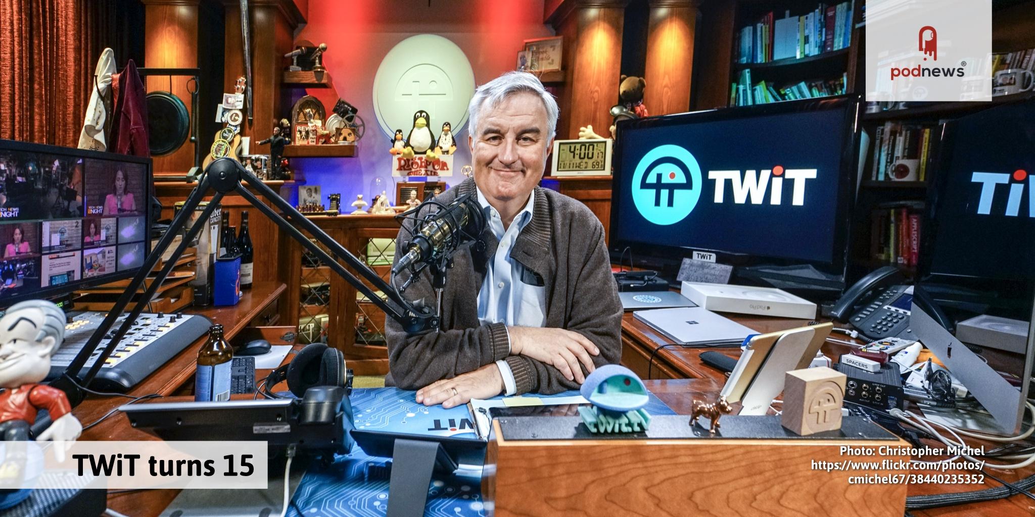 TWiT turns 15