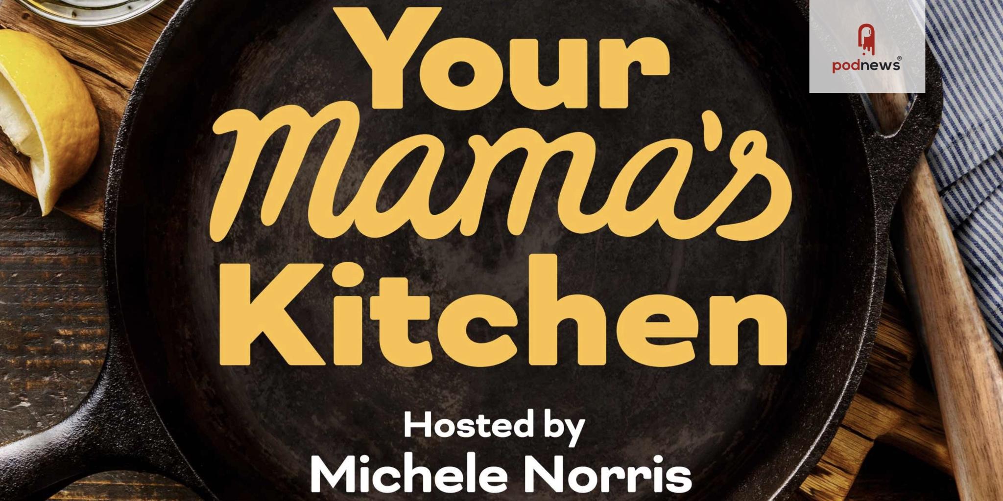 Acast Serves Michele Norris s Your Mama s Kitchen Podcast