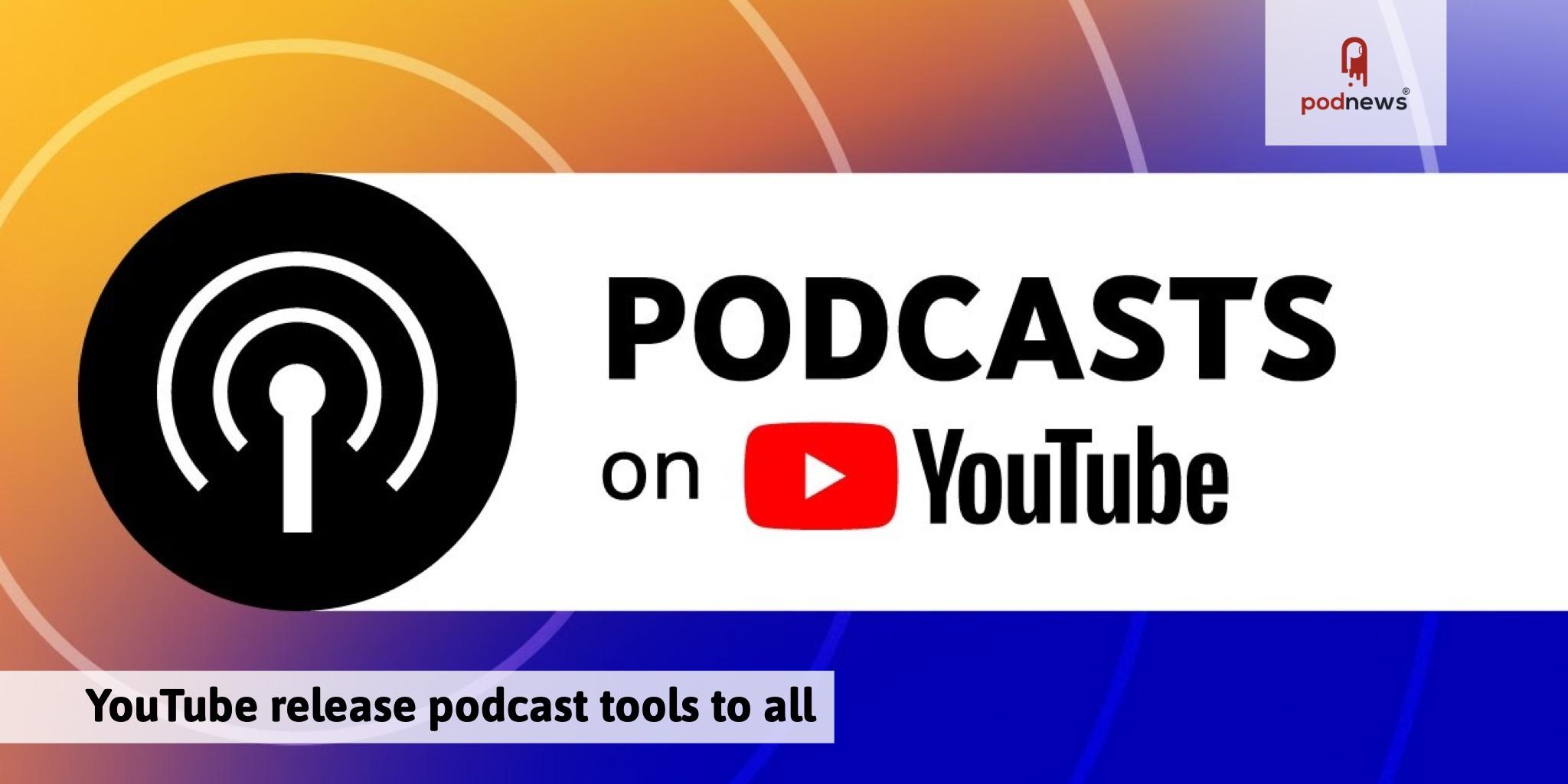 YouTube release podcast tools to all