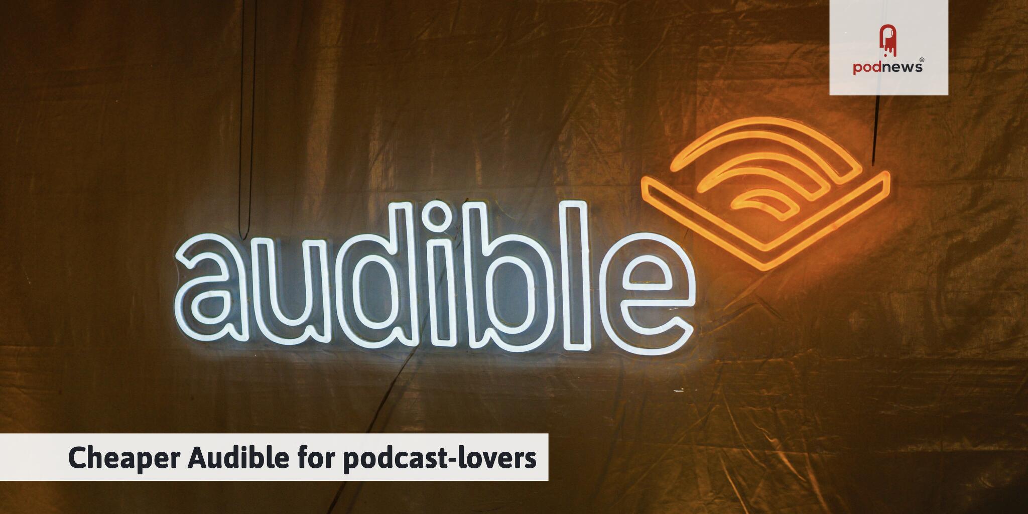Cheaper Audible for podcast-lovers