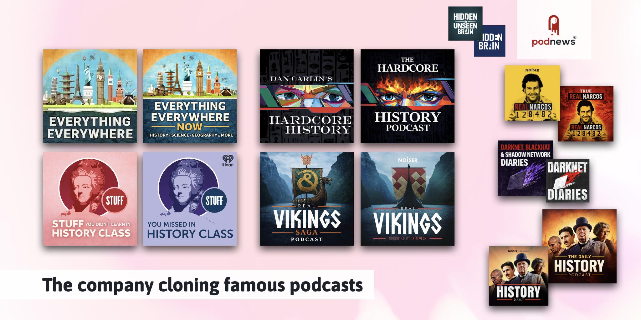 The company cloning famous podcasts