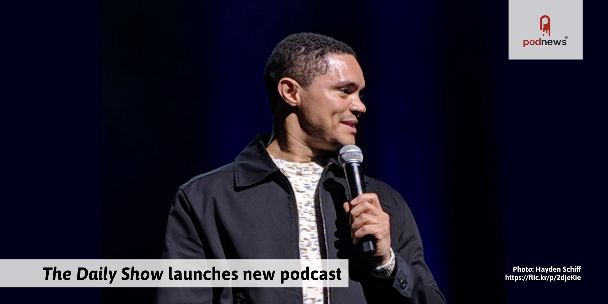 The Daily Show Launches A New Podcast; Podfollow Celebrates Growth