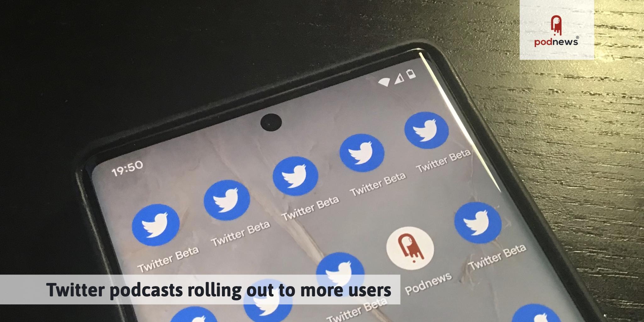 Twitter podcasts rolling out to more users