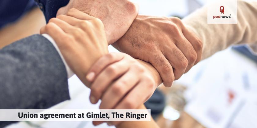 Union agreement at Gimlet, The Ringer