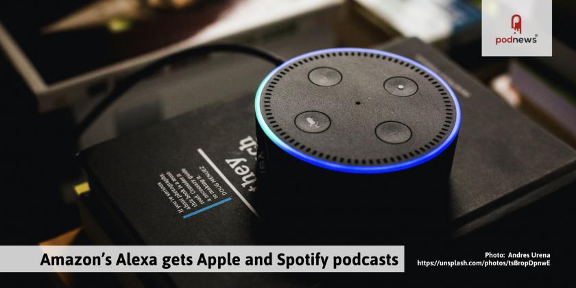 Amazon's Alexa gets podcasts from Apple and Spotify 