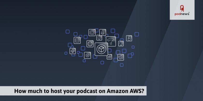 How much does it cost to host a podcast on Amazon AWS?