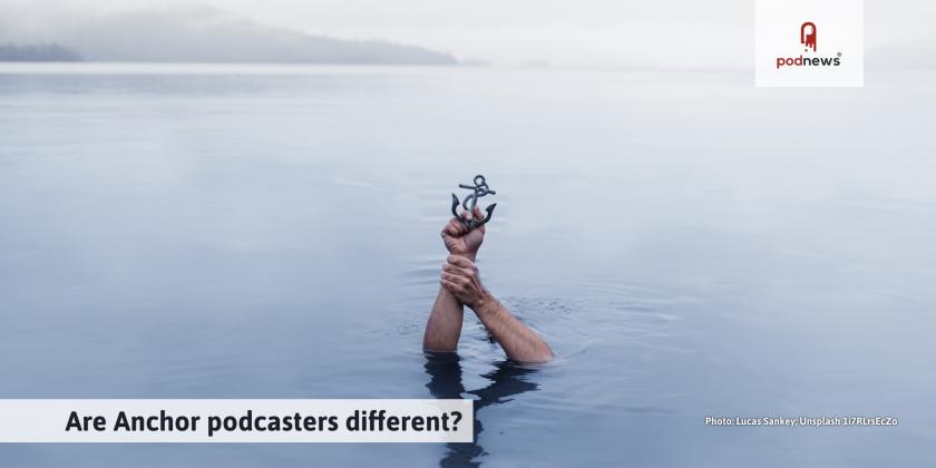 Are Anchor podcasters different?