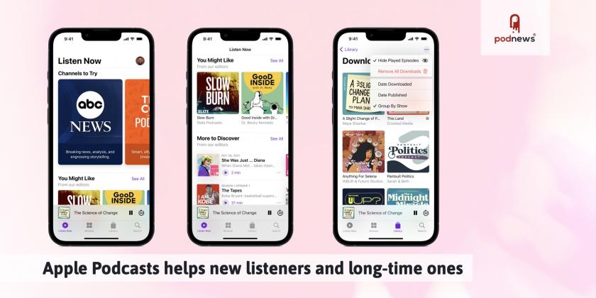 Apple Podcasts helps new listeners and long-time ones