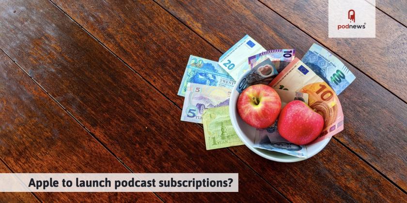 Apple to launch podcast subscriptions?