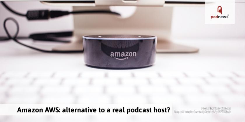 Is Amazon AWS an alternative to a real podcast host?