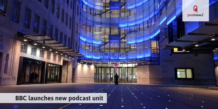 BBC launches new podcast unit