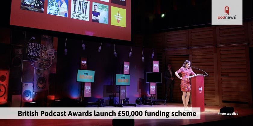 British Podcast Awards launch £50,000 funding scheme