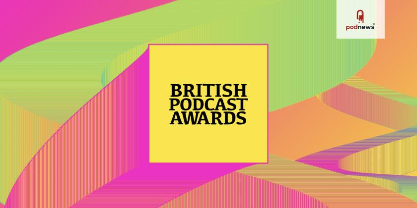 British Podcast Awards 2026 Longlist revealed