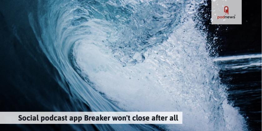 Social podcast app Breaker won't close after all
