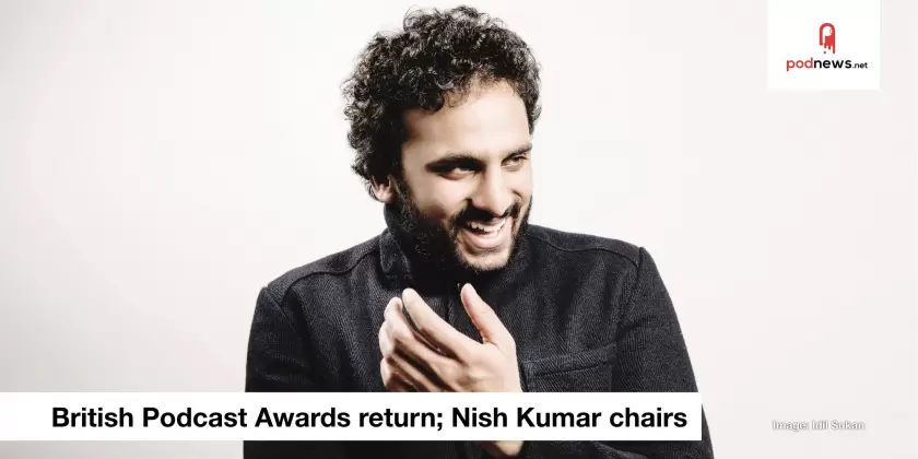 British Podcast Awards return: Nish Kumar to chair
