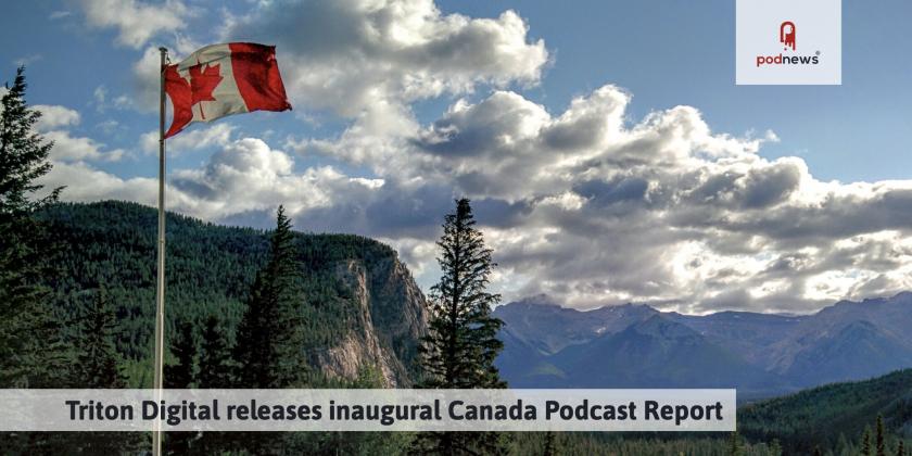 Triton Digital releases inaugural Canada Podcast Report
