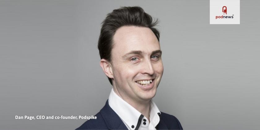 Dan Page, CEO and co-founder of Podspike