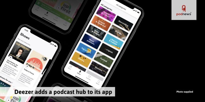 Deezer adds a dedicated podcast hub to their app