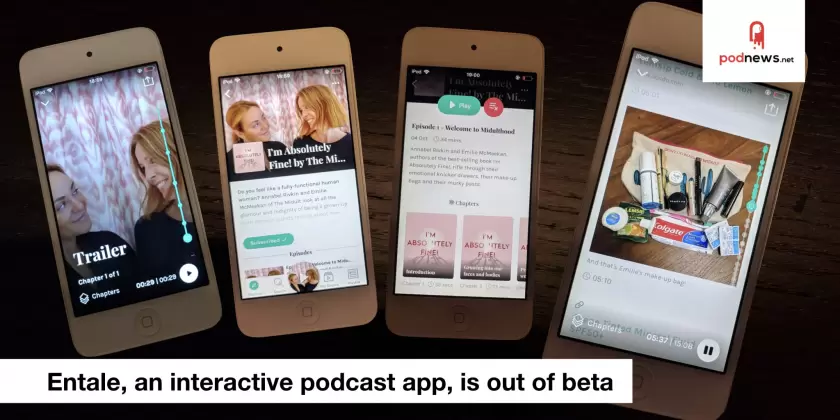 Entale, an interactive podcast app, comes out of beta