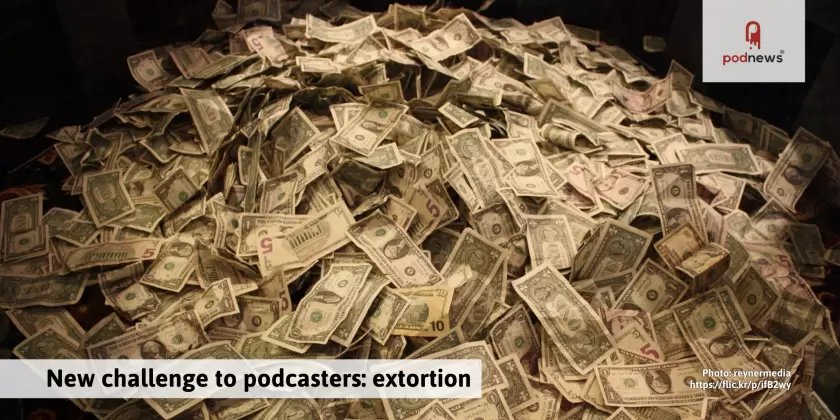 A new threat to podcasters: extortion
