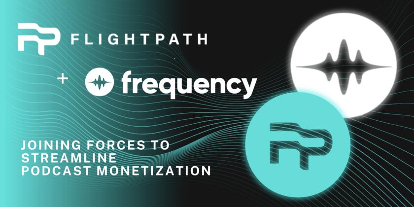 Frequency and Flightpath Join Forces to Streamline Podcast Monetization