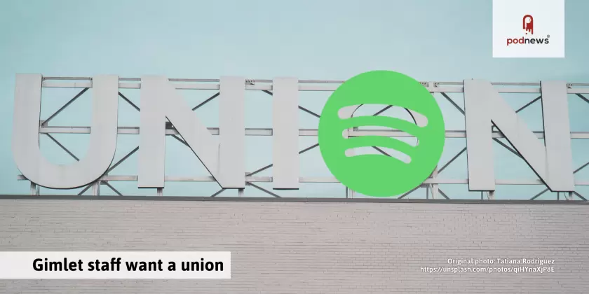 Gimlet staff want a union; Spotify files complaint against Apple