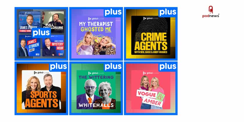Global expands Plus offering with six new podcast subscriptions