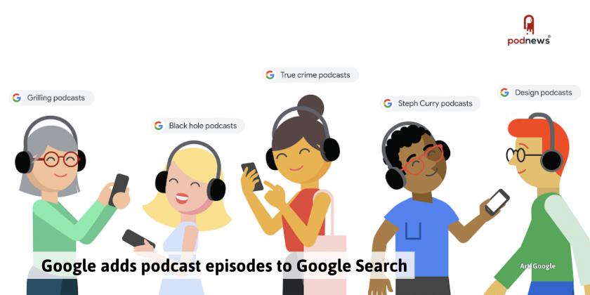 Google adds podcast episodes to Google Search