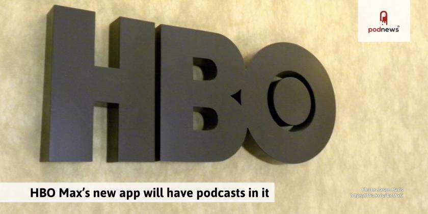 Podcasts in HBO's new app, and in a new kids app from Spotify