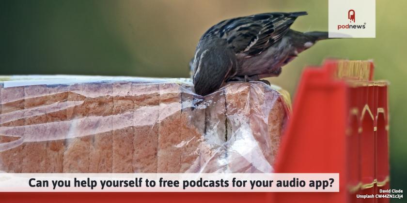 Can you help yourself to free podcasts for your audio app?