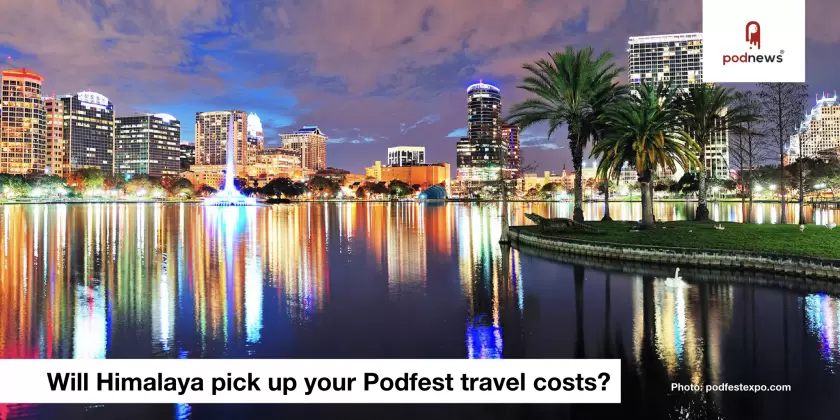 Podfest Expo in Orlando - Himalaya could pay for your travel