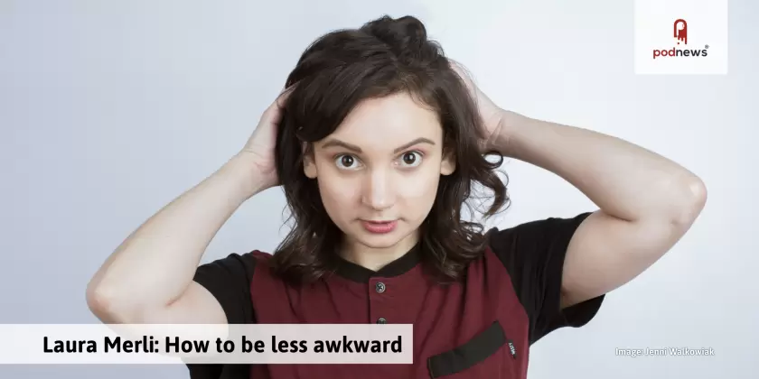 Comedian and writer Laura Merli announces new episodes of How To Be Less Awkward
