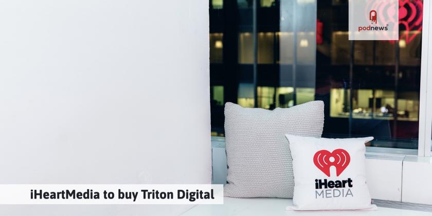 iHeartMedia to buy Triton Digital