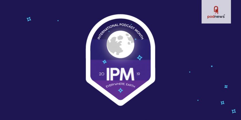 International Podcast Month (IPM) launches Indiegogo Campaign