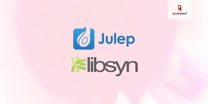 Julep and Libsyn