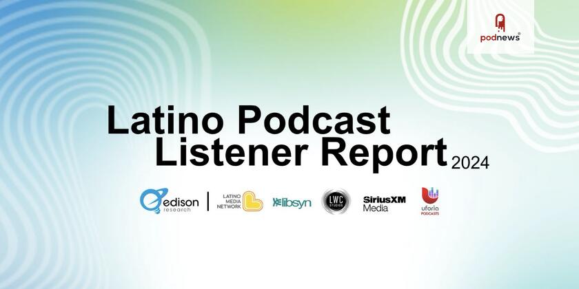 The Latino Podcast Listener Report 2024