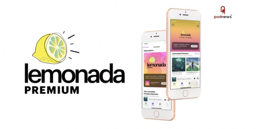 “Lemonada Premium” Is Now Available Through Apple Podcasts Subscriptions