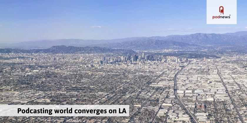 Podcasting world converges on LA