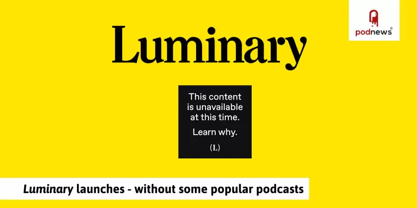 Luminary launches - without some popular podcasts