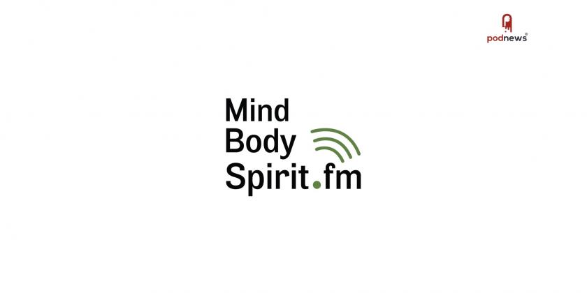 MindBodySpirit.fm: Podcasts You Want. Podcasts You Need.