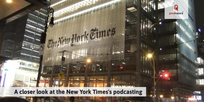 A closer look at the New York Times's podcasting