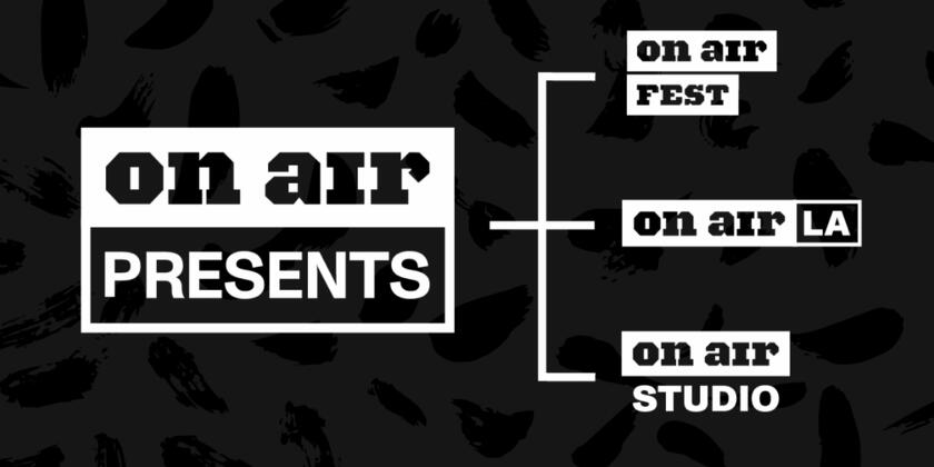 On Air Fest Becomes On Air Presents: Full-Fledged, Year-Round Creative Studio and Events Company