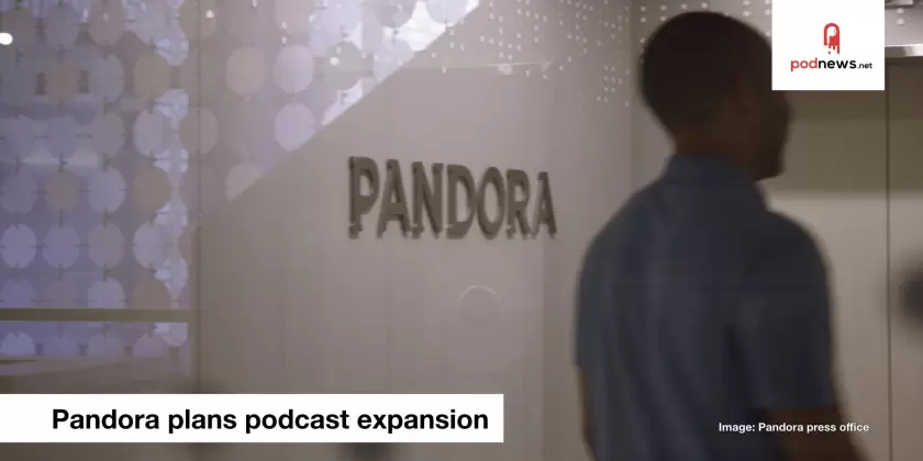 Pandora plans podcast expansion