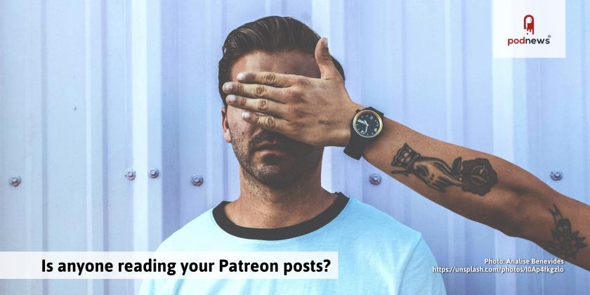 Is anyone reading your Patreon posts?