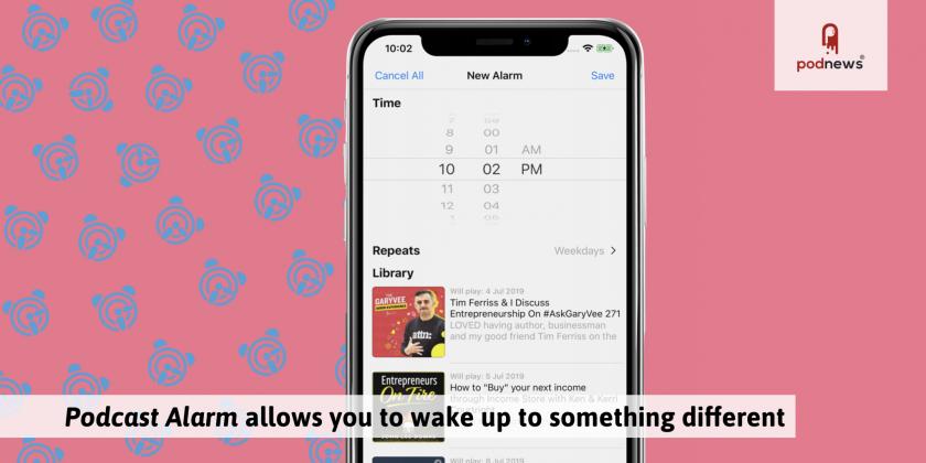 Podcast Alarm allows you to wake up to something different